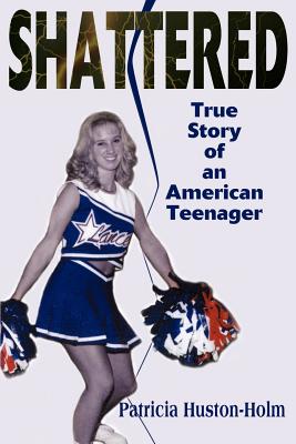 Seller image for Shattered: True Story of an American Teenager (Paperback or Softback) for sale by BargainBookStores