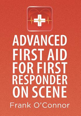 Bild des Verkufers fr Advanced First Aid for First Responder on Scene (Hardback or Cased Book) zum Verkauf von BargainBookStores