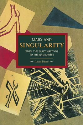 Seller image for Marx and Singularity: From the Early Writings to the Grundrisse (Paperback or Softback) for sale by BargainBookStores