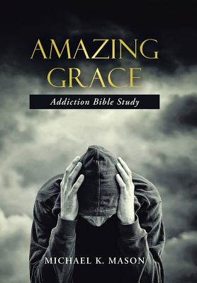 Imagen del vendedor de Amazing Grace Addiction Bible Study (Hardback or Cased Book) a la venta por BargainBookStores