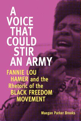 Imagen del vendedor de Voice That Could Stir an Army: Fannie Lou Hamer and the Rhetoric of the Black Freedom Movement (Paperback or Softback) a la venta por BargainBookStores