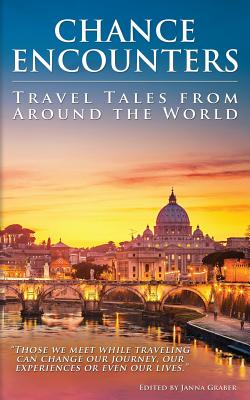 Bild des Verkufers fr Chance Encounters: Travel Tales from Around the World (Paperback or Softback) zum Verkauf von BargainBookStores