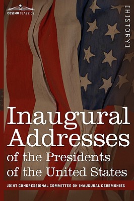 Image du vendeur pour Inaugural Addresses of the Presidents of the United States: From George Washington, 1789 to George H.W. Bush, 1989 (Hardback or Cased Book) mis en vente par BargainBookStores