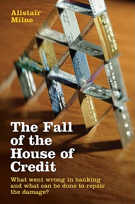 Image du vendeur pour The Fall of the House of Credit: What Went Wrong in Banking and What Can Be Done to Repair the Damage? (Hardback or Cased Book) mis en vente par BargainBookStores