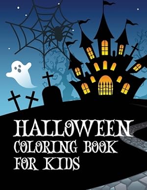 Seller image for Halloween coloring book for kids: Coloring book with ghosts, witches, haunted houses and more Halloween for toddlers, preschoolers and elementary scho (Paperback or Softback) for sale by BargainBookStores