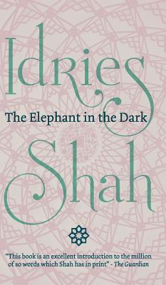 Immagine del venditore per The Elephant in the Dark: Christianity, Islam and the Sufis (Hardback or Cased Book) venduto da BargainBookStores