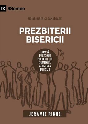 Seller image for Prezbiterii Bisericii (Church Elders) (Romanian): How to Shepherd God's People Like Jesus (Paperback or Softback) for sale by BargainBookStores