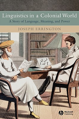 Immagine del venditore per Linguistics in a Colonial World: A Story of Language, Meaning, and Power (Paperback or Softback) venduto da BargainBookStores