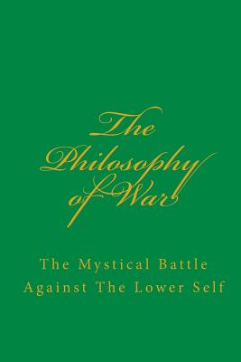 Bild des Verkufers fr The Philosophy of War: The Mystical Battle Against the Lower Self (Paperback or Softback) zum Verkauf von BargainBookStores