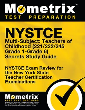 Seller image for NYSTCE Multi-Subject: Teachers of Childhood (221/222/245 Grade 1-Grade 6) Secrets Study Guide: NYSTCE Test Review for the New York State Teacher Certi (Paperback or Softback) for sale by BargainBookStores