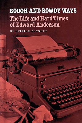 Immagine del venditore per Rough and Rowdy Ways: The Life and Hard Times of Edward Anderson (Paperback or Softback) venduto da BargainBookStores