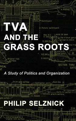 Bild des Verkufers fr TVA and the Grass Roots: A Study of Politics and Organization (Hardback or Cased Book) zum Verkauf von BargainBookStores