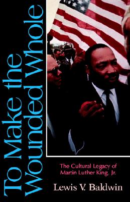 Seller image for To Make the Wounded Whole: The Cultural Legacy of Martin Luther King Jr. (Paperback or Softback) for sale by BargainBookStores