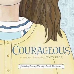 Seller image for Courageous: Inspiring Courage Through Classic Literature (Paperback or Softback) for sale by BargainBookStores