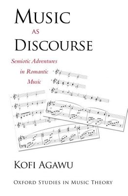 Imagen del vendedor de Music as Discourse: Semiotic Adventures in Romantic Music (Paperback or Softback) a la venta por BargainBookStores