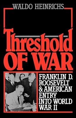 Seller image for Threshold of War: Franklin D. Roosevelt and American Entry Into World War II (Paperback or Softback) for sale by BargainBookStores