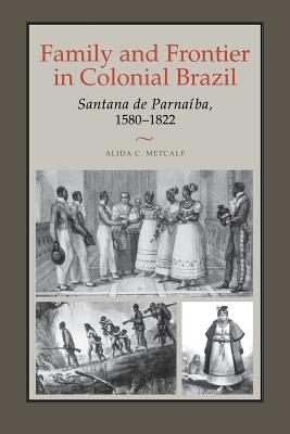 Seller image for Family and Frontier in Colonial Brazil: Santana de Parna�ba, 1580-1822 (Paperback or Softback) for sale by BargainBookStores