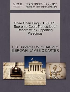 Seller image for Chae Chan Ping V. U S U.S. Supreme Court Transcript of Record with Supporting Pleadings (Paperback or Softback) for sale by BargainBookStores