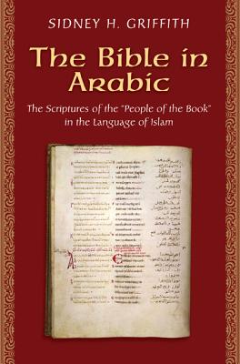 Seller image for The Bible in Arabic: The Scriptures of the People of the Book in the Language of Islam (Paperback or Softback) for sale by BargainBookStores