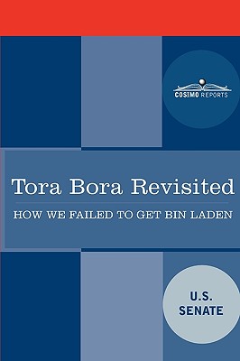 Imagen del vendedor de Tora Bora Revisited: How We Failed to Get Bin Laden and Why It Matters Today (Paperback or Softback) a la venta por BargainBookStores