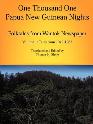 Seller image for One Thousand One Papua New Guinean Nights: Folktales from Wantok Newspapers: Volume 1 Tales from 1972-1985 (Paperback or Softback) for sale by BargainBookStores