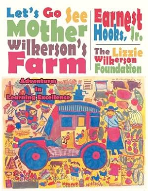 Seller image for Let's Go See Mother Wilkerson's Farm: Adventures in Learning Excellence (Paperback or Softback) for sale by BargainBookStores