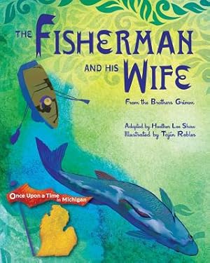 Image du vendeur pour The Fisherman and His Wife: from the Brothers Grimm (Paperback or Softback) mis en vente par BargainBookStores