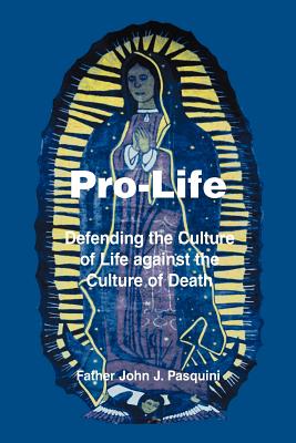 Bild des Verkufers fr Pro-Life: Defending the Culture of Life against the Culture of Death (Paperback or Softback) zum Verkauf von BargainBookStores