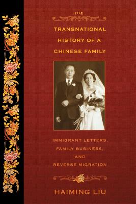 Imagen del vendedor de The Transnational History of a Chinese Family: Immigrant Letters, Family Business, and Reverse Migration (Paperback or Softback) a la venta por BargainBookStores