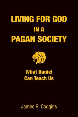 Seller image for Living for God in a Pagan Society: What Daniel Can Teach Us (Paperback or Softback) for sale by BargainBookStores