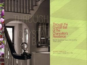 Seller image for Through the Crystal Ball of the Chancellor's Residence: North Carolina State University 1928-2012 (Hardback or Cased Book) for sale by BargainBookStores