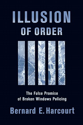 Imagen del vendedor de Illusion of Order: The False Promise of Broken Windows Policing (Paperback or Softback) a la venta por BargainBookStores