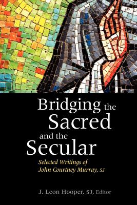 Seller image for Bridging the Sacred and the Secular: Selected Writings of John Courtney Murray (Paperback or Softback) for sale by BargainBookStores