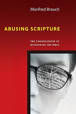 Seller image for Abusing Scripture: The Consequences of Misreading the Bible (Paperback or Softback) for sale by BargainBookStores