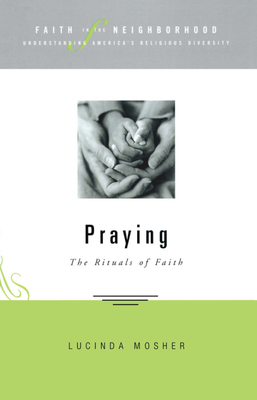 Seller image for Faith in the Neighborhood - Praying: The Rituals of Faith (Paperback or Softback) for sale by BargainBookStores