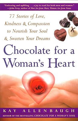 Seller image for Chocolate for a Woman's Heart: 77 Stories of Love Kindness and Compassion to Nourish Your Soul and Sweeten Yo (Paperback or Softback) for sale by BargainBookStores