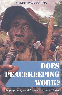 Seller image for Does Peacekeeping Work?: Shaping Belligerents' Choices After Civil War (Paperback or Softback) for sale by BargainBookStores