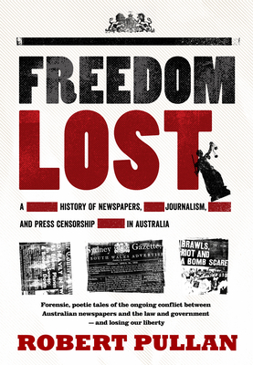 Seller image for Freedom Lost: A History of Newspapers, Journalism and Press Censorship in Australia (Paperback or Softback) for sale by BargainBookStores