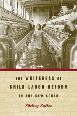 Immagine del venditore per The Whiteness of Child Labor Reform in the New South (Paperback or Softback) venduto da BargainBookStores