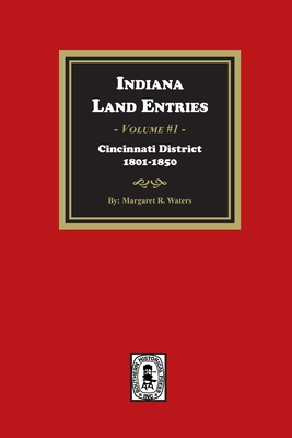 Imagen del vendedor de Indiana Land Entries. Volume 1: Cincinnati District, 1801-1840: Cincinnati District, 1801-1840 (Paperback or Softback) a la venta por BargainBookStores