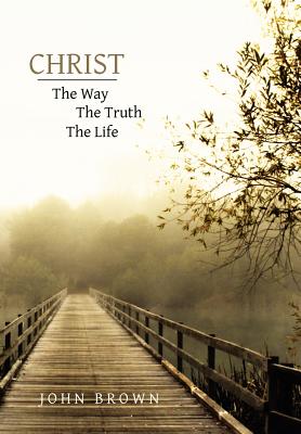 Immagine del venditore per Christ: The Way, the Truth, and the Life (Hardback or Cased Book) venduto da BargainBookStores