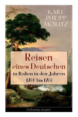 Immagine del venditore per Reisen eines Deutschen in Italien in den Jahren 1786 bis 1788: Reisebericht in Briefen (Paperback or Softback) venduto da BargainBookStores