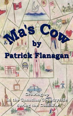 Bild des Verkufers fr Ma's Cow: Growing up in the Canadian Countryside during the Cold War (Paperback or Softback) zum Verkauf von BargainBookStores