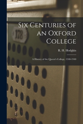 Seller image for Six Centuries of an Oxford College; a History of the Queen's College, 1340-1940 (Paperback or Softback) for sale by BargainBookStores