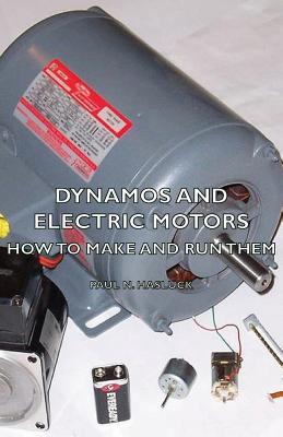 Seller image for Dynamos and Electric Motors - How to Make and Run Them (Paperback or Softback) for sale by BargainBookStores