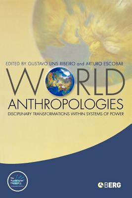 Imagen del vendedor de World Anthropologies: Disciplinary Transformations within Systems of Power (Paperback or Softback) a la venta por BargainBookStores