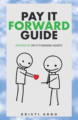 Seller image for Pay It Forward Guide: Inspired by Pay It Forward Hearts (Paperback or Softback) for sale by BargainBookStores
