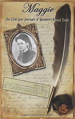 Bild des Verkufers fr Maggie: The Civil War Journals of Maggie N. Vaulx (Hardback or Cased Book) zum Verkauf von BargainBookStores
