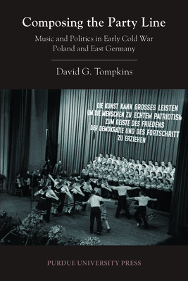 Immagine del venditore per Composing the Party Line: Music and Politics in Early Cold War Poland and East Germany (Paperback or Softback) venduto da BargainBookStores