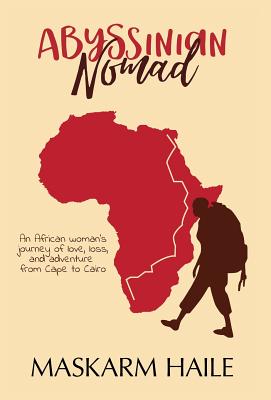 Seller image for Abyssinian Nomad: An African Woman's Journey of Love, Loss, & Adventure from Cape to Cairo (Hardback or Cased Book) for sale by BargainBookStores